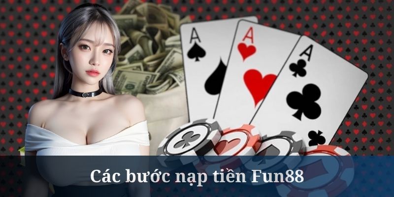 Bạn nên kiểm tra lịch sử nạp tiền Fun88